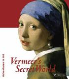 Couverture du livre « Vermeer's secret world (adventures in art) » de Vincent Etienne aux éditions Prestel