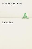 Couverture du livre « La recluse » de Pierre Zaccone aux éditions Tredition