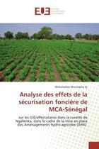 Couverture du livre « Analyse des effets de la securisation fonciere de mca-senegal - sur les gie/affectataires dans la cu » de Moustapha Sy M. aux éditions Editions Universitaires Europeennes