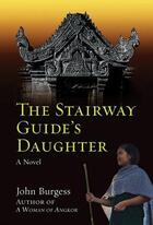 Couverture du livre « John burgess the stairway guide's daughter » de Burgess aux éditions River Books