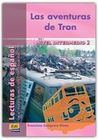 Couverture du livre « Las aventuras de Tron ; nivel intermedio 2 » de Jose Luis Ocasar Ariza et Abel Murcia Soriano et Francisco Casquero Perez aux éditions Edinumen