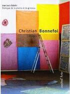 Couverture du livre « Christian bonnefoi : dialogue de la plume et du pinceau » de Jean-Louis Schefer aux éditions Pagine D'arte