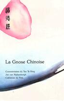 Couverture du livre « LA GNOSE CHINOISE : Commentaires du Tao Te King » de Jan Van Rijckenborgh aux éditions Rkp