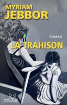 Couverture du livre « La trahison » de Myriam Jebbor aux éditions Le Fennec