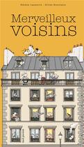 Couverture du livre « Merveilleux voisins » de Helene Lasserre et Gilles Bonotaux aux éditions Seuil Jeunesse