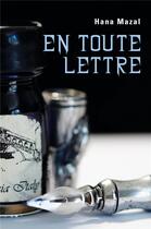 Couverture du livre « En toute lettre » de Hana Mazal aux éditions Librinova