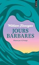 Couverture du livre « Jours barbares : Une vie de surf » de William Finnegan aux éditions Points