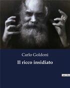Couverture du livre « Il ricco insidiato » de Carlo Goldoni aux éditions Culturea