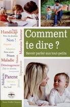 Couverture du livre « Comment te dire ? savoir parler aux tout-petits » de Marie-Noelle Clement aux éditions Philippe Duval