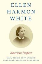 Couverture du livre « Ellen Harmon White: American Prophet » de Terrie Dopp Aamodt aux éditions Oxford University Press Usa