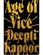 Couverture du livre « Age of vice » de Deepti Kapoor aux éditions Hachette