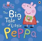 Couverture du livre « PEPPA PIG ; the big tale of little Peppa » de  aux éditions Ladybird