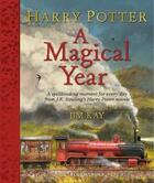 Couverture du livre « HARRY POTTER: A MAGICAL YEAR » de Rowling / Kay aux éditions Bloomsbury