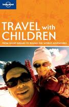 Couverture du livre « Travel with Children » de Lonely Planet aux éditions Loney Planet Publications