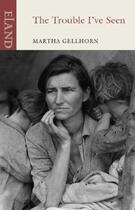 Couverture du livre « The Trouble I've Seen » de Martha Gellhorn aux éditions Eland Publishing Digital