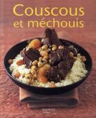 Couverture du livre « Couscous et méchouis » de Ghislaine Benady aux éditions Hachette Pratique