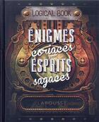 Couverture du livre « Logical book ; énigmes coriaces pour esprits sagaces » de  aux éditions Larousse