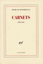 Couverture du livre « Carnets : 1930-1944 » de Henry De Montherlant aux éditions Gallimard