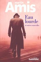 Couverture du livre « Eau lourde et autres nouvelles » de Martin Amis aux éditions Gallimard