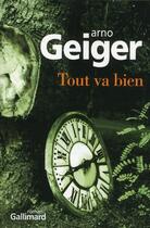 Couverture du livre « Tout va bien » de Arno Geiger aux éditions Gallimard