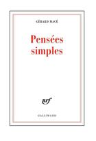 Couverture du livre « Pensées simples » de Gerard Mace aux éditions Gallimard