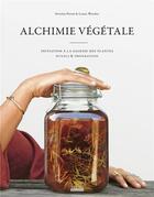 Couverture du livre « Alchimie végétale : Initiation à la sagesse des plantes - Rituels et préparations » de Severine Perron et Laura Wencker aux éditions Hoebeke