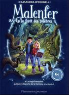 Couverture du livre « Malenfer Tome 1 : la Forêt des ténèbres » de Cassandra O'Donnell aux éditions Flammarion Jeunesse