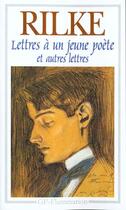 Couverture du livre « Lettres a un jeune poete et autres lettres » de Rainer Maria Rilke aux éditions Flammarion