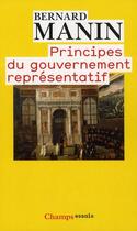 Couverture du livre « Principes du gouvernement representatif ne » de Bernard Manin aux éditions Flammarion