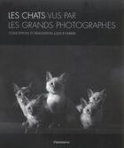 Couverture du livre « Chats vus par les grands photographes (les) » de Farber Jules aux éditions Flammarion