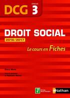 Couverture du livre « Droit social ; DCG épreuve 3 ; le cours en fiches (édition 2016/2017) » de Claire Morin aux éditions Nathan