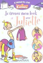 Couverture du livre « Je Trouve Mon Look Avec Juliette » de Bernadette Costa-Prades aux éditions Nathan