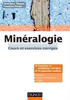 Couverture du livre « Minéralogie ; cours et exercices corrigés » de Francoise Martin et Jean-Marc Montel aux éditions Dunod