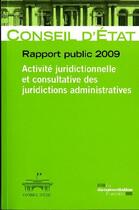 Couverture du livre « Rapport public 2009 ; activité juridictionnelle et consultative des juridictions administratives » de  aux éditions Documentation Francaise