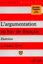 Couverture du livre « L'argumentation au bac de français exercices » de Frederic Turiel aux éditions Puf