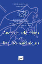 Couverture du livre « Anorexie addictions et fragilites narcissiques » de Vladimir Marinov aux éditions Presses Universitaires De France