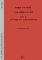 Couverture du livre « Droit administratif t.2 : les obligations administratives » de Pierre Serrand aux éditions Puf