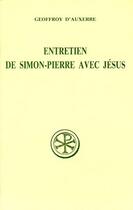 Couverture du livre « Entretien de Simon-Pierre avec Jésus » de Geoffroy D'Auxerre aux éditions Cerf