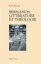 Couverture du livre « Bernanos littérature et théologie » de Eric Benoit aux éditions Cerf