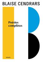 Couverture du livre « Oeuvres complètes t.1 : poésies complètes » de Blaise Cendrars aux éditions Denoel