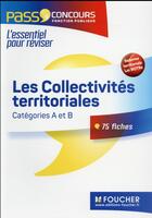 Couverture du livre « PASS'FOUCHER ; les collectivités territoriales (4e édition) » de Xavier Cabannes et Bernard Poujade aux éditions Foucher