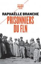 Couverture du livre « Prisonniers du FLN » de Raphaelle Branche aux éditions Payot