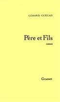 Couverture du livre « Père et fils » de Gerard Guegan aux éditions Grasset