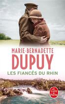 Couverture du livre « Les fiancés du Rhin » de Marie-Bernadette Dupuy aux éditions Le Livre De Poche