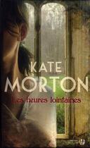 Couverture du livre « Les heures lointaines » de Kate Morton aux éditions Presses De La Cite