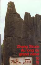 Couverture du livre « Au Long Du Grand Canal » de Zhang Xinxin aux éditions 10/18