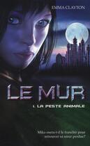 Couverture du livre « Le mur - tome 1 la peste animale - vol01 » de Clayton Emma aux éditions Pocket Jeunesse