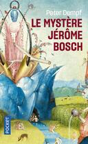 Couverture du livre « Le mystère Jérôme Bosch » de Peter Dempf aux éditions Pocket