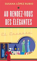 Couverture du livre « Au rendez-vous des élégantes » de Susana Lopez Rubio aux éditions Pocket