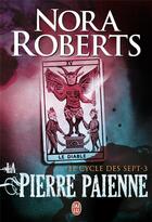 Couverture du livre « Le cycle des 7 Tome 3 ; la pierre païenne » de Nora Roberts aux éditions J'ai Lu